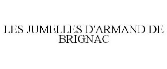 LES JUMELLES D'ARMAND DE BRIGNAC