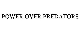 POWER OVER PREDATORS
