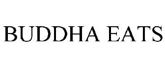 BUDDHA EATS