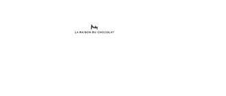 LA MAISON DU CHOCOLAT