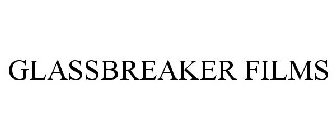 GLASSBREAKER FILMS