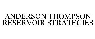 ANDERSON THOMPSON RESERVOIR STRATEGIES