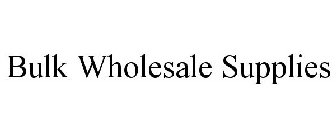 BULK WHOLESALE SUPPLIES