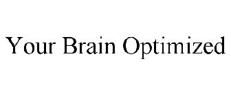 YOUR BRAIN OPTIMIZED