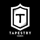 T TAPESTRY COMICS