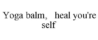 YOGA BALM, HEAL YOU'RE SELF