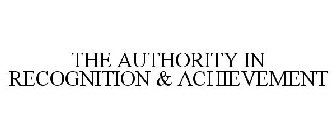 THE AUTHORITY IN RECOGNITION & ACHIEVEMENT