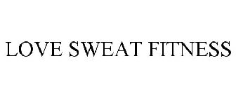 LOVE SWEAT FITNESS