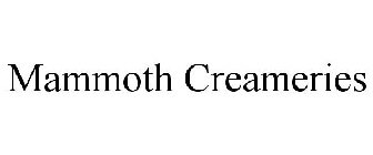 MAMMOTH CREAMERIES