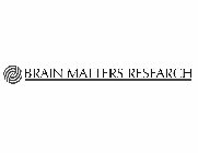 BRAIN MATTERS RESEARCH