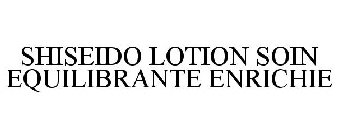 SHISEIDO LOTION SOIN EQUILIBRANTE ENRICHIE