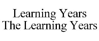 LEARNING YEARS THE LEARNING YEARS