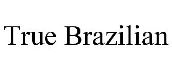 TRUE BRAZILIAN