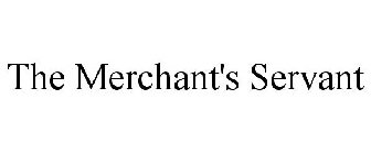 THE MERCHANT'S SERVANT