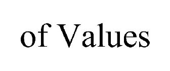 OF VALUES