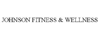 JOHNSON FITNESS & WELLNESS