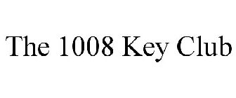 THE 1008 KEY CLUB