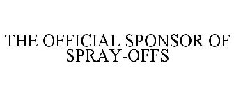 THE OFFICIAL SPONSOR OF SPRAY-OFFS