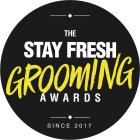 THE STAY FRESH GROOMING AWARDS SINCE 2017