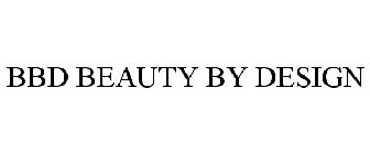 BBD BEAUTY BY DESIGN