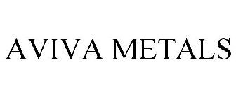 AVIVA METALS