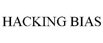 HACKING BIAS