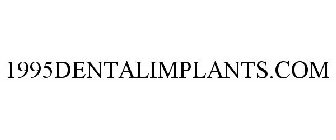 1995DENTALIMPLANTS.COM