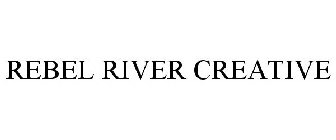 REBEL RIVER CREATIVE