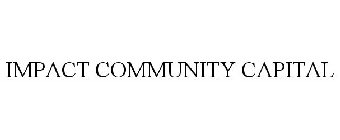 IMPACT COMMUNITY CAPITAL