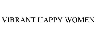 VIBRANT HAPPY WOMEN