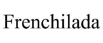 FRENCHILADA