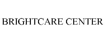 BRIGHTCARE CENTER