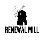 RENEWAL MILL