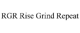 RGR RISE GRIND REPEAT