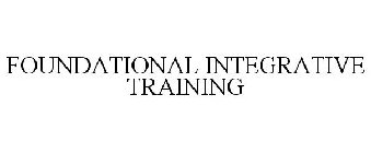 FOUNDATIONAL INTEGRATIVE TRAINING