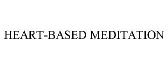 HEART-BASED MEDITATION