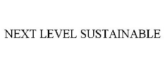 NEXT LEVEL SUSTAINABLE