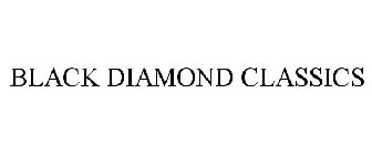 BLACK DIAMOND CLASSICS