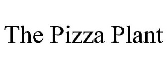 THE PIZZA PLANT