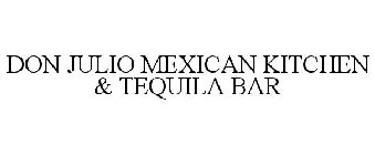 DON JULIO MEXICAN KITCHEN & TEQUILA BAR