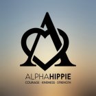 A ALPHAHIPPIE COURAGE KINDNESS STRENGTH
