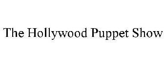 THE HOLLYWOOD PUPPET SHOW