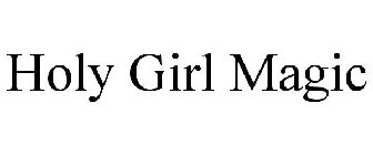 HOLY GIRL MAGIC