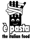 È PASTA THE ITALIAN FOOD