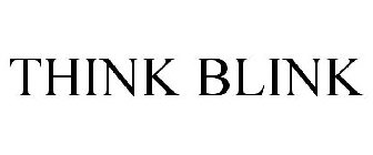 THINK BLINK