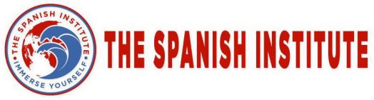 · THE SPANISH INSTITUTE · IMMERSE YOURSELF THE SPANISH INSTITUTE