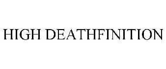 HIGH DEATHFINITION