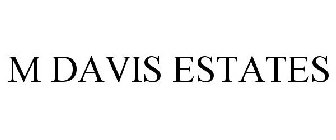 M DAVIS ESTATES