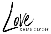 LOVE BEATS CANCER