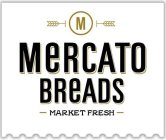 MERCATO BREADS MARKET FRESH